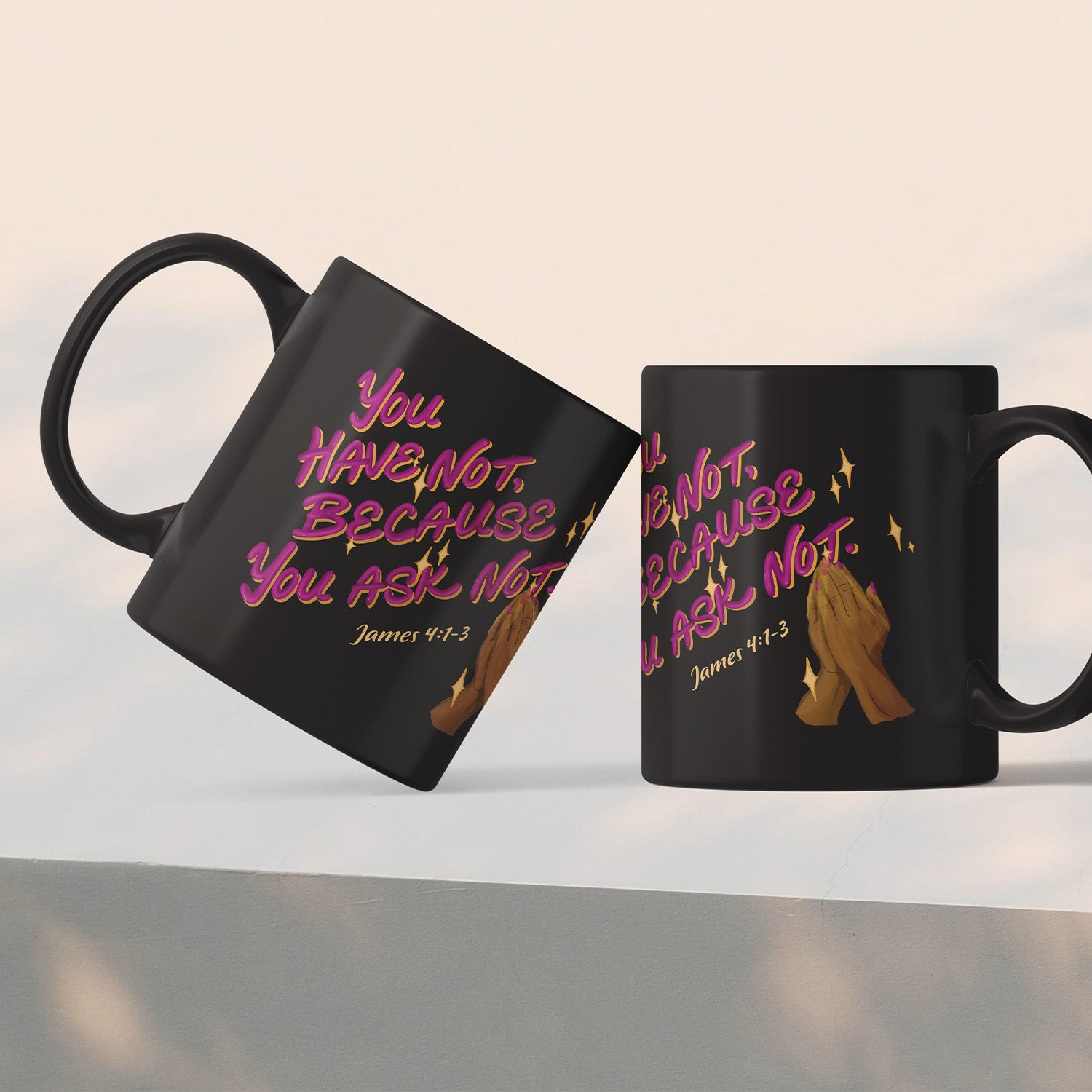 You Ask Not (James 4:2) Mug