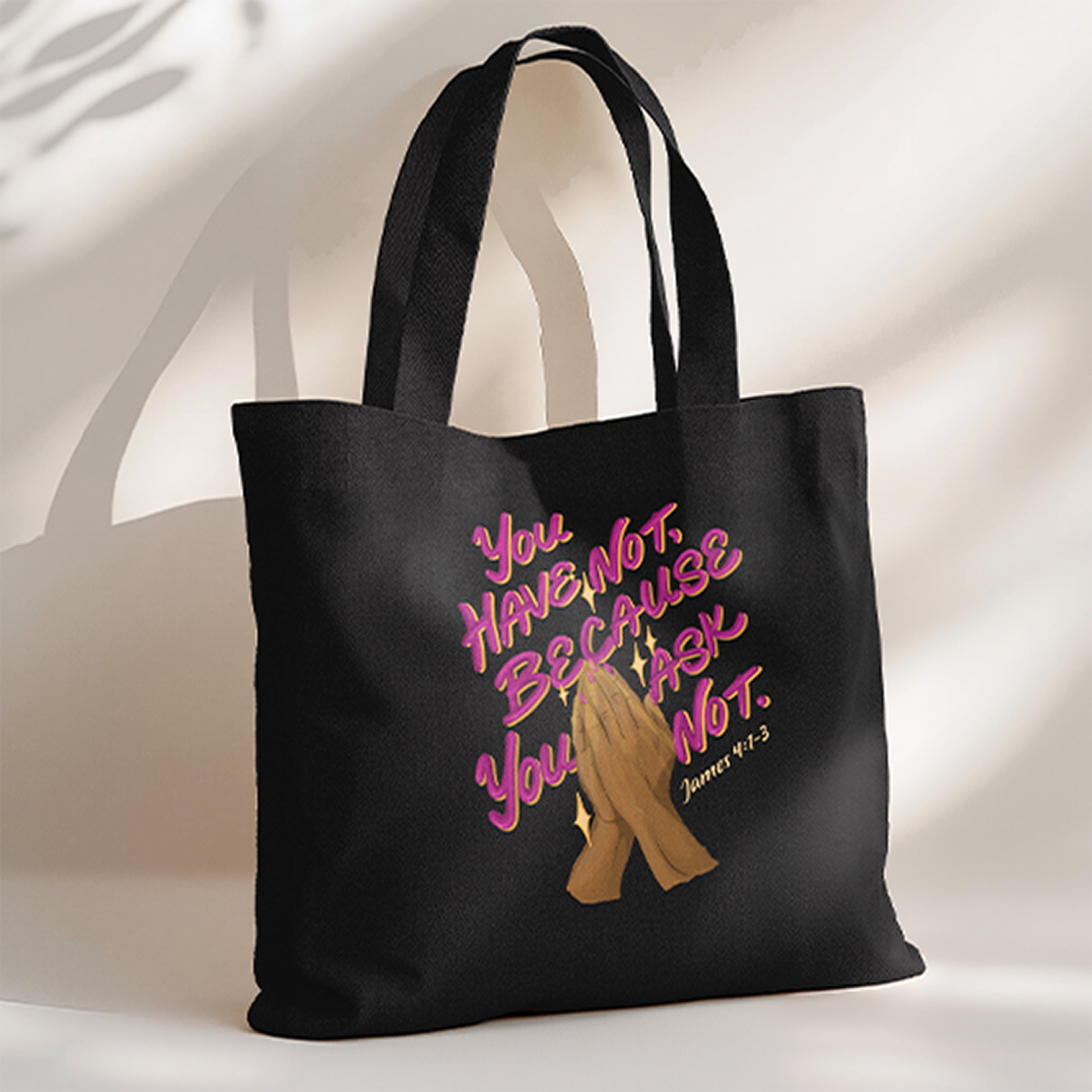 You Ask Not (James 4:2) Tote