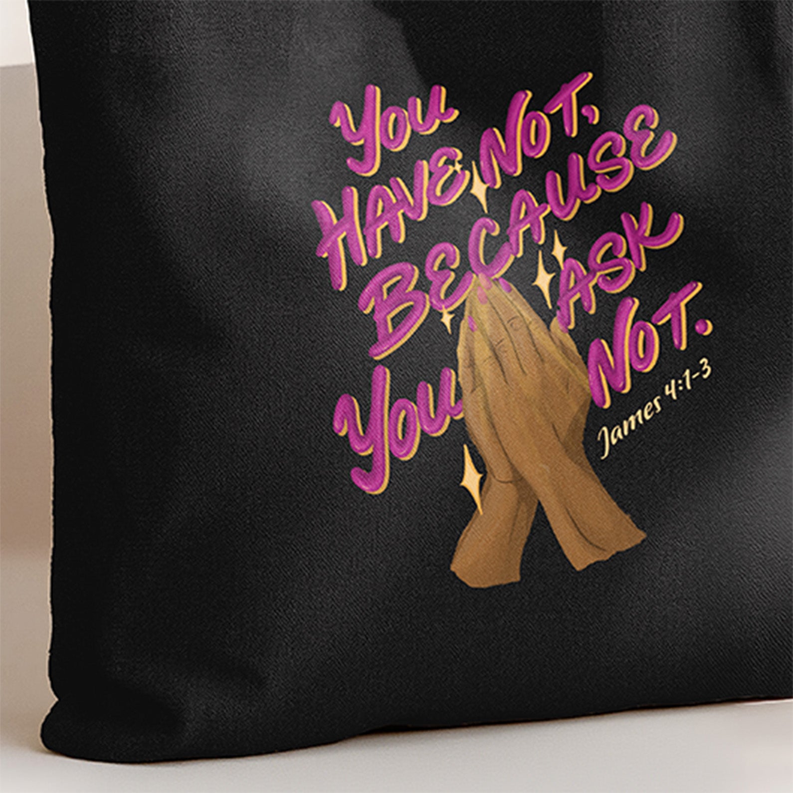 You Ask Not (James 4:2) Tote